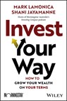 Invest Your Way - Mark (Morningstar Australia) LaMonica ; Shani (Morningstar Australia) Jayamanne - 9781394352234