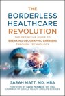 The Borderless Healthcare Revolution - Sarah Matt - 9781394357130