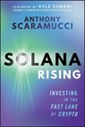 Solana Rising - Anthony (SkyBridge Capital; Tufts University) Scaramucci - 9781394358595