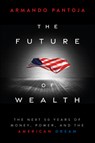The Future of Wealth - Armando Pantoja - 9781394363186