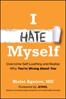 I Hate Myself - Blaise (Harvard Medical School) Aguirre - 9781394369331