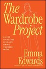 The Wardrobe Project - Emma Edwards - 9781394376810
