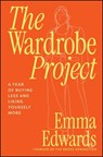 The Wardrobe Project - Emma (The Broke Generation) Edwards - 9781394376810