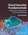 Cloud Security Fundamentals - Jason Edwards - 9781394377749