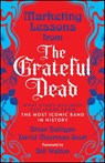 Marketing Lessons from the Grateful Dead - David Meerman Scott ; Brian Halligan - 9781394378012