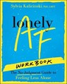 Lonely AF Workbook - Sylvia Kalicinski - 9781394382576