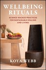 Wellbeing Rituals - Koya Webb ; Dana Newman - 9781394387229