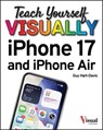 Teach Yourself VISUALLY iPhone 17 and iPhone Air - Guy Hart-Davis - 9781394387618