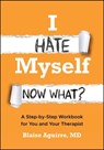 I Hate Myself. Now What? - Blaise Aguirre - 9781394389766