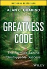 Greatness Code: The Formula Behind Unstoppable Success - Alan C. Guarino - 9781394430611