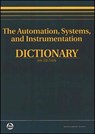 The Automation, Systems, and Instrumentation Dictionary - International Society of Automation (ISA) - 9781394441099