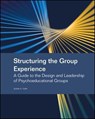 Structuring the Group Experience - Susan R. Furr - 9781394448531