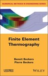 Finite Element Thermography - Benoit Beckers ; Pierre Beckers - 9781394464449