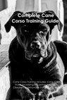 The Cane Corso Training Guide - A Dogs Life - 9781395860004