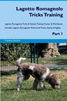 Lagotto Romagnolo Tricks Training Lagotto Romagnolo Tricks & Games Training Tracker & Workbook. Includes - Training Central - 9781395861612