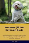Havanese (Bichon Havanais) Guide Havanese Guide Includes - John Tucker - 9781395861674
