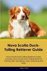 Nova Scotia Duck-Tolling Retriever Guide Nova Scotia Duck-Tolling Retriever Guide Includes - Isaac Turner - 9781395862848