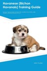 Havanese (Bichon Havanais) Training Guide Havanese Training Includes - John Tucker - 9781395862909