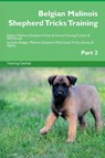 Belgian Malinois Shepherd Tricks Training Belgian Malinois Shepherd Tricks & Games Training Tracker & Workbook. Includes - Training Central - 9781395863722