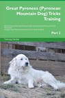 Great Pyrenees (Pyrenean Mountain Dog) Tricks Training Great Pyrenees Tricks & Games Training Tracker & Workbook. Includes - Training Central - 9781395863739