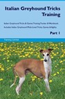 Italian Greyhound Tricks Training Italian Greyhound Tricks & Games Training Tracker & Workbook. Includes - Training Central - 9781395864613