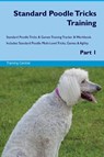 Standard Poodle Tricks Training Standard Poodle Tricks & Games Training Tracker & Workbook. Includes - Training Central - 9781395864620
