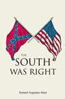 The South Was Right - Samuel Augustus Steel - 9781396321856