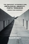 The Temporary Autonomous Zone, Ontological Anarchy, Poetic Terrorism - Hakim Bey - 9781397670014