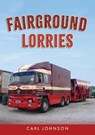 Fairground Lorries - Carl Johnson - 9781398100848