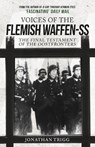 Voices of the Flemish Waffen-SS - Jonathan Trigg - 9781398103276