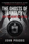 The Ghosts of Langley - John Prados - 9781398103283