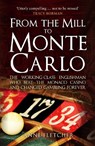 From the Mill to Monte Carlo - Anne Fletcher - 9781398103344