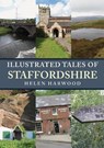 Illustrated Tales of Staffordshire - Helen Harwood - 9781398107762