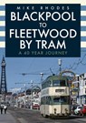 Blackpool to Fleetwood by Tram - Mike Rhodes - 9781398108424