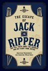 The Escape of Jack the Ripper - Jonathan Hainsworth ; Christine Ward-Agius - 9781398109629