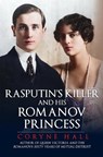 Rasputin's Killer and his Romanov Princess - Coryne Hall - 9781398111202