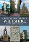 Illustrated Tales of Wiltshire - Eddy Greenfield - 9781398111264