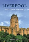 Liverpool: A Potted History - Ken Pye - 9781398111462