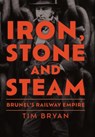 Iron, Stone and Steam - Tim Bryan - 9781398112698