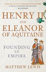 Henry II and Eleanor of Aquitaine - Matthew Lewis - 9781398115507