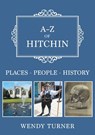 A-Z of Hitchin - Wendy Turner - 9781398121195