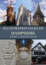 Illustrated Tales of Hampshire - Eddy Greenfield - 9781398121737