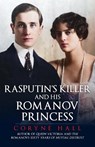 Rasputin's Killer and his Romanov Princess - Coryne Hall - 9781398122499