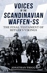 Voices of the Scandinavian Waffen-SS - Jonathan Trigg - 9781398122536