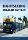 Sightseeing Buses in Britain - Malcolm Batten - 9781398122994