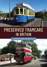 Preserved Tramcars in Britain - Royston Morris - 9781398123854