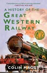 A History of the Great Western Railway - Colin Maggs - 9781398125391