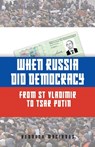 When Russia Did Democracy - Kenneth MacInnes - 9781398125506