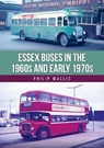 Essex Buses in the 1960s and Early 1970s - Philip Wallis - 9781398125575