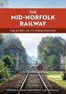 The Mid-Norfolk Railway - Chris Bell ; Adam Cartwright ; John Hull - 9781398128002